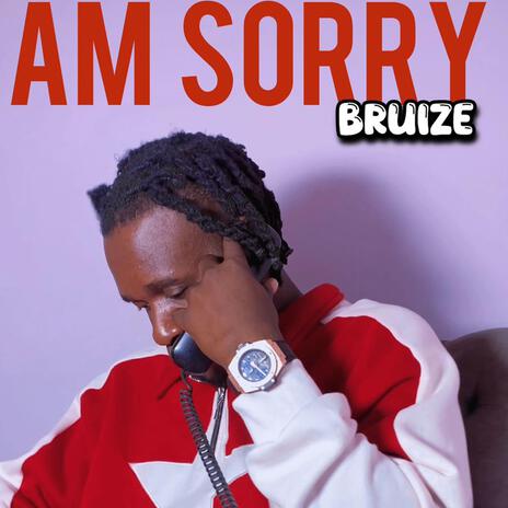 AM SORRY | Boomplay Music