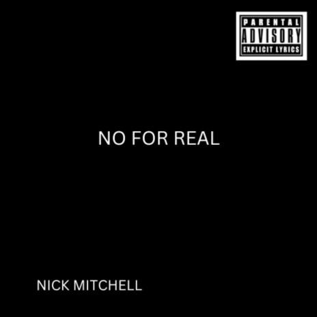NO FOR REAL | Boomplay Music