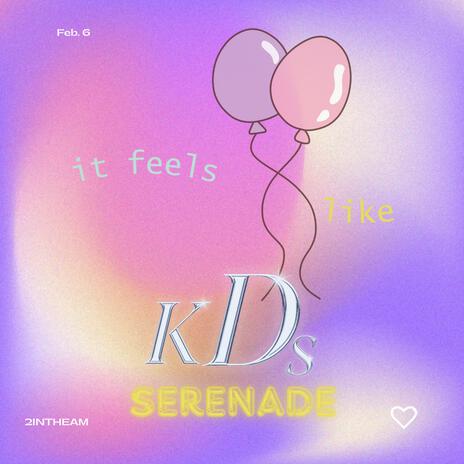 It Feels Like (KD's Serenade) | Boomplay Music