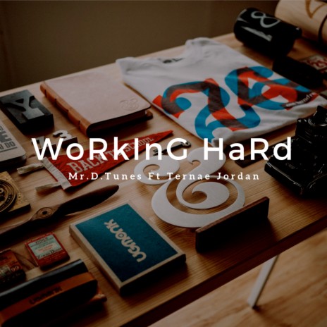 Working Hard ft. Ternae Jordan | Boomplay Music