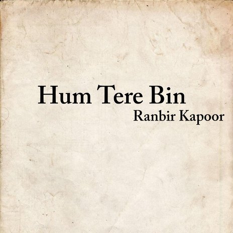 Hum Tere Bin | Boomplay Music