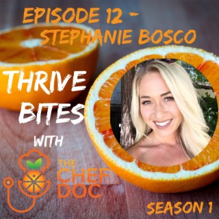S 1 Ep 12 - How A Plant-Based Lifestyle Helped Me Thrive with Stephanie Bosco