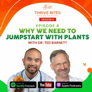 S5 Ep 4 - Why We Need To Jumpstart with Plants with Dr. Ted Barnett