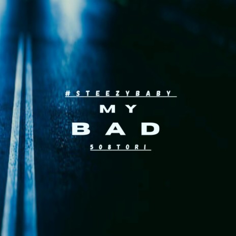 My Bad ft. 508Tori | Boomplay Music