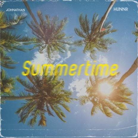 Summertime ft. Hunnr | Boomplay Music