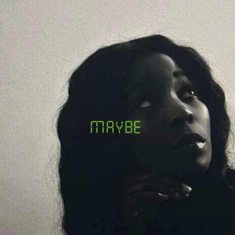 Maybe | Boomplay Music