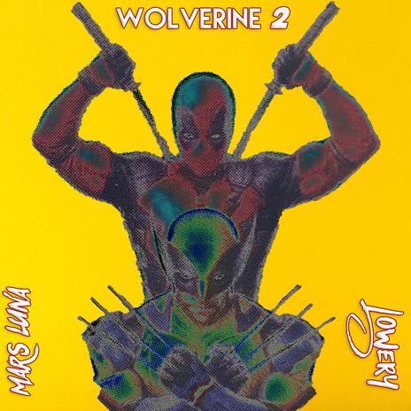 Wolverine 2 ft. Lowery | Boomplay Music