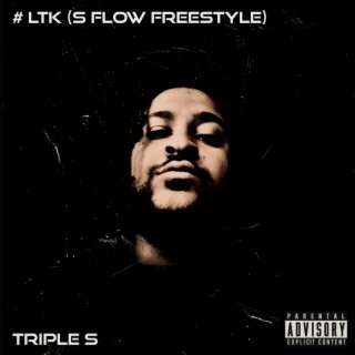 # LTK (S Flow Freestyle) lyrics | Boomplay Music