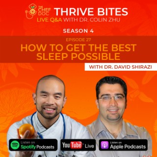 S 4 Ep 27 - How To Get The Best Sleep Possible with Dr.Dave Shirazi