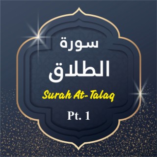 Surah At-Talaq, Pt. 1