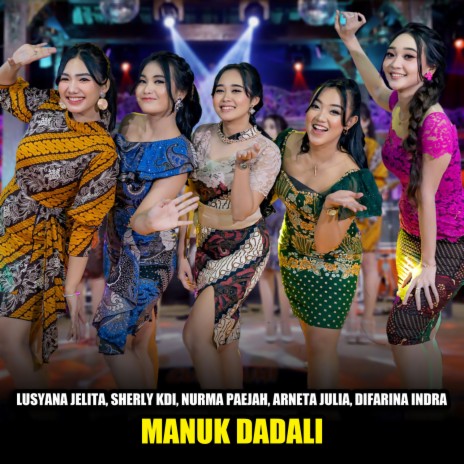 Manuk Dadali ft. Sherly KDI, Nurma Paejah, Arneta Julia & Difarina Indra | Boomplay Music