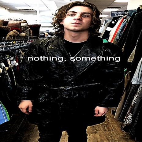nothing, something | Boomplay Music