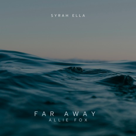 Far Away ft. Syrah Ella | Boomplay Music