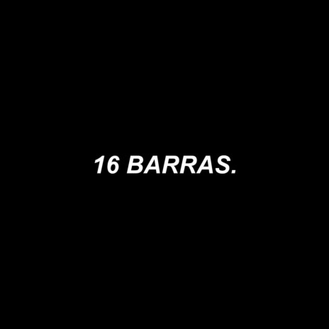 16 Barras | Boomplay Music