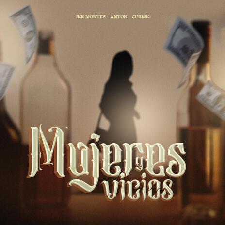 Mujeres y vicios ft. Jkr Montes & Anton La Melodia