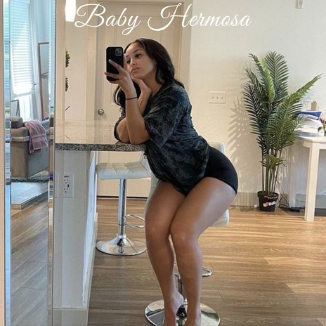 Baby Hermosa | Boomplay Music