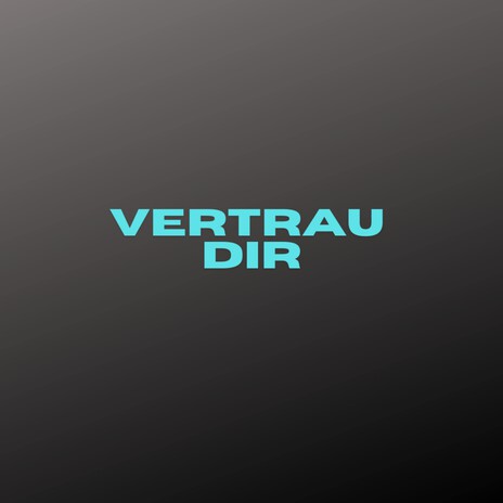 Vertrau Dir (Pastiche/Remix/Mashup) | Boomplay Music