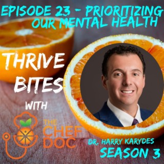 S 3 Ep 23 - Prioritizing Our Mental Health with Dr. Harry Karydes
