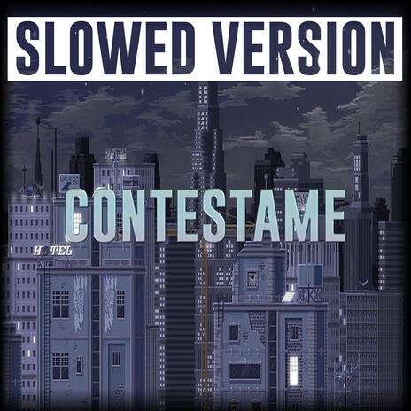 CONTESTAME (Slowed Version) | Boomplay Music