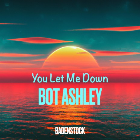 You Let Me Down | Boomplay Music