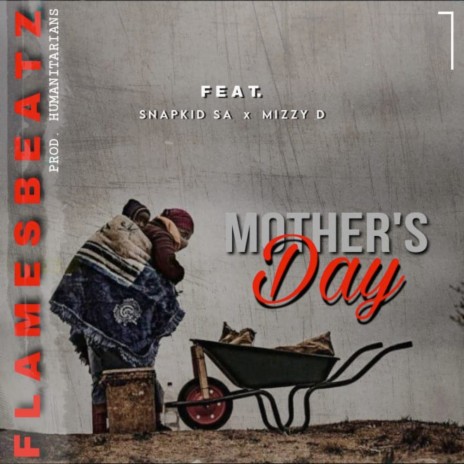 Mother's Day ft. Mizzy-d & Snapkidsa | Boomplay Music