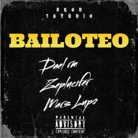 Bailoteo ft. Yeyko & Zeplucifer | Boomplay Music