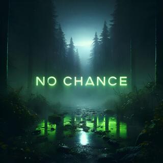 No Chance lyrics | Boomplay Music