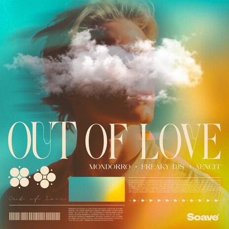 Out Of Love ft. Freaky DJs & Aexcit | Boomplay Music