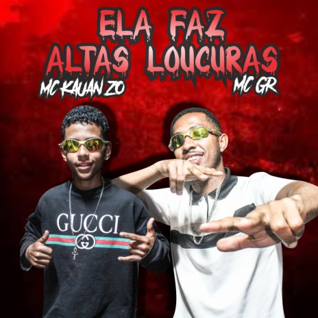 Ela Faz Altas Loucuras ft. MC Kauan ZO | Boomplay Music