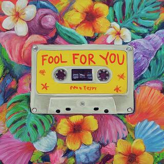 fool for you