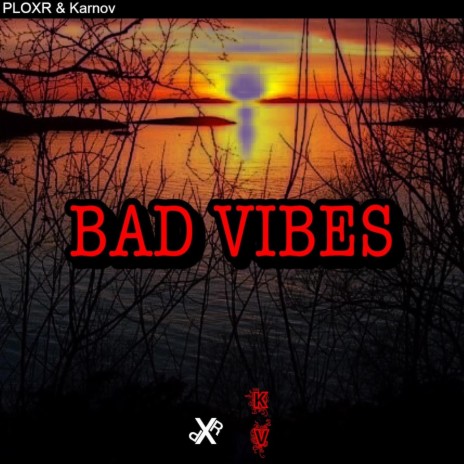 Bad Vibes ft. Karnov | Boomplay Music