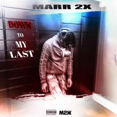 Down To My Last | Boomplay Music