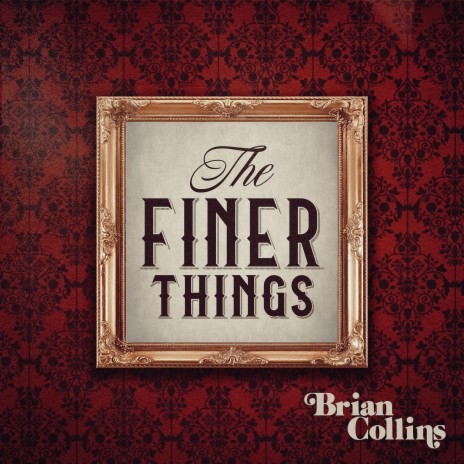 The Finer Things | Boomplay Music