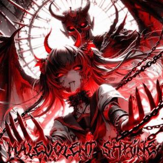 MALEVOLENT SHRINE