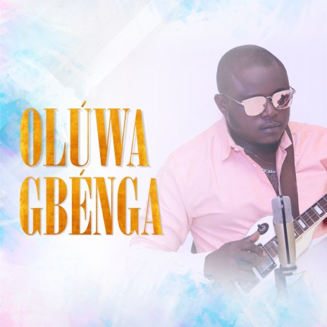 Oluwa Gbenga | Boomplay Music