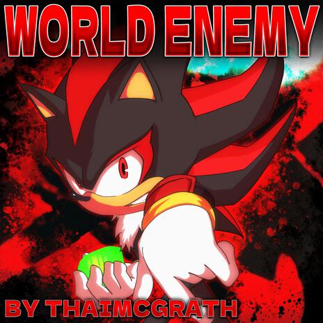 World Enemy (Shadow the Hedgehog Song) | Boomplay Music