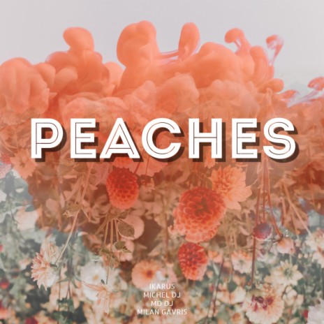 Peaches ft. Michel Dj, MD DJ & Milan Gavris | Boomplay Music