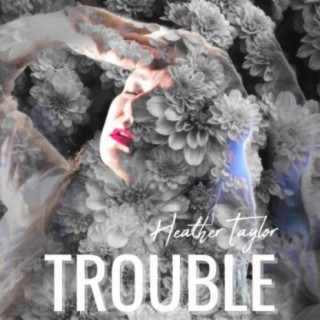 Trouble