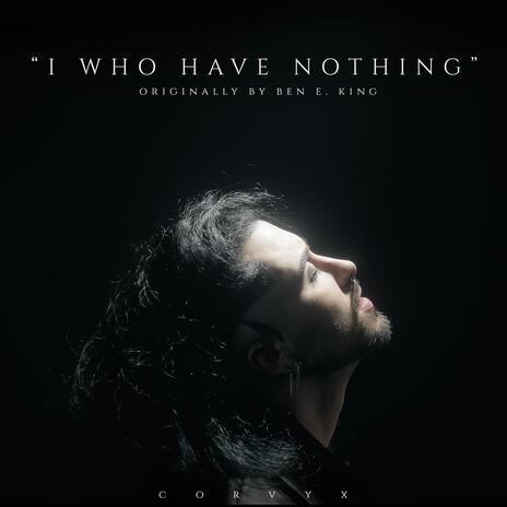 I (Who Have Nothing) | Boomplay Music