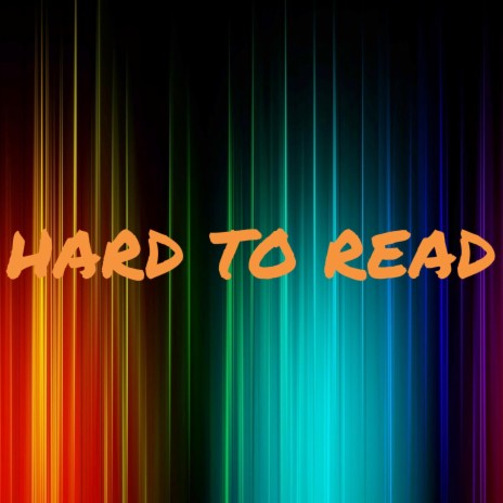Hard To Read | Boomplay Music