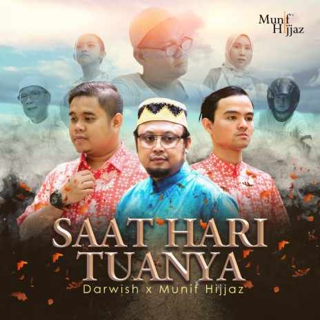 Saat Hari Tuanya ft. Munif Hijjaz | Boomplay Music