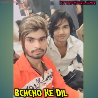 Bchcho Ke Dil