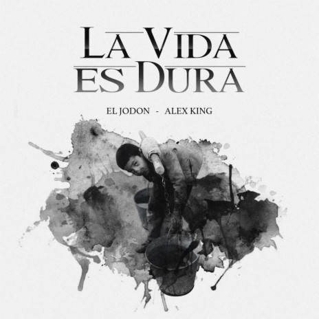 La Vida Es Dura ft. Alex King | Boomplay Music
