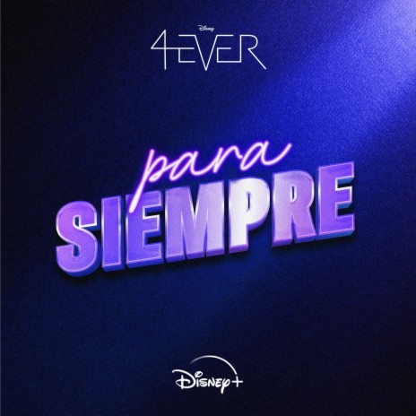 Para siempre (De "4Ever" I Disney+) ft. Elenco de 4Ever | Boomplay Music