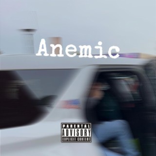 Anemic lyrics | Boomplay Music