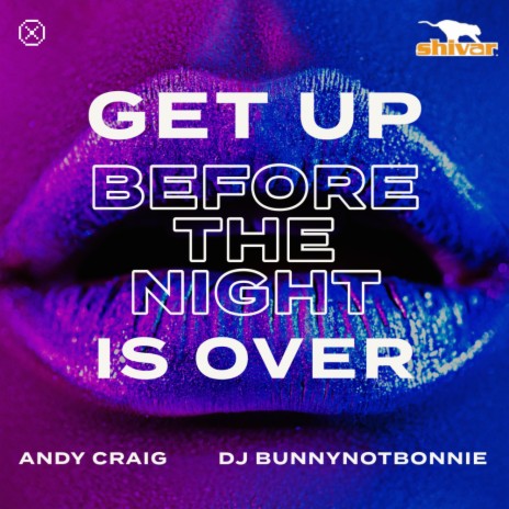 Get Up (Before The Night Is Over) (Radio Mix) ft. DJ Bunnynotbonnie