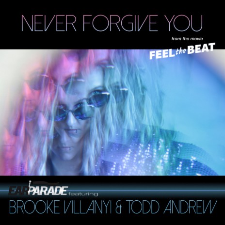 Never Forgive You ft. Brooke Villanyi & Todd Andrew | Boomplay Music