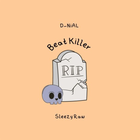 Beat Killer ft. Sleezy Raw | Boomplay Music