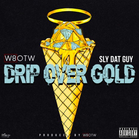 Drip Over Gold (Radio Edit) ft. Sly Dat Guy | Boomplay Music