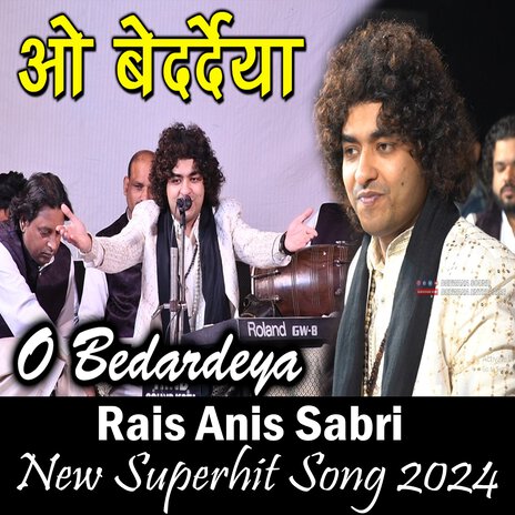 O Bedardiya Rais Anis Sabri || New Ghazal 2024 ft. Deewana Enterprises | Boomplay Music